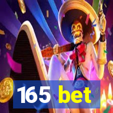 165 bet